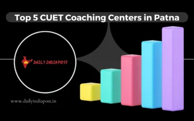 Top 5 CUET Coaching Centers in Patna with Reviews & Rankings